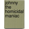 Johnny The Homicidal Maniac door Jhonen Vasquez
