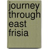 Journey through East Frisia door Ulf Buschmann