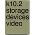 K10.2 Storage Devices Video