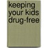 Keeping Your Kids Drug-Free