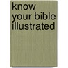 Know Your Bible Illustrated door Paul Kent