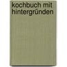 Kochbuch mit Hintergründen door Simona Behm