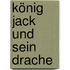 König Jack Und Sein Drache
