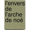 L'EnVers de l'Arche de Noé by Christian Galtier