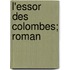 L'Essor Des Colombes; Roman