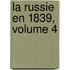 La Russie En 1839, Volume 4