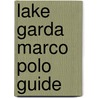 Lake Garda Marco Polo Guide door Marco Polo