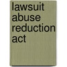 Lawsuit Abuse Reduction Act by United States Congressional House