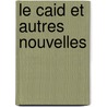 Le Caid Et Autres Nouvelles door William Faulkner