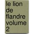 Le Lion de Flandre Volume 2
