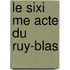 Le Sixi Me Acte Du Ruy-Blas
