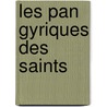Les Pan Gyriques Des Saints door Maruc Abb De