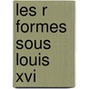 Les R Formes Sous Louis Xvi door Semichon Ernest 1813-1881