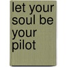 Let Your Soul Be Your Pilot door Bill O'Hanlon