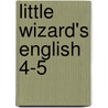 Little Wizard's English 4-5 by Lynn Huggins Cooper
