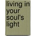 Living in Your Soul's Light