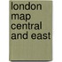 London Map Central and East