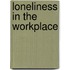 Loneliness in the Workplace