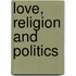Love, Religion And Politics