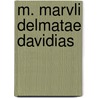 M. Marvli Delmatae Davidias by Miroslav Marcovich