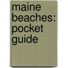 Maine Beaches: Pocket Guide door Publishers of Down East