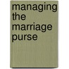 Managing The Marriage Purse by Scott Schroeder