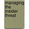 Managing the Insider Threat door Nick Catrantzos