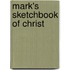 Mark's Sketchbook Of Christ