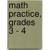 Math Practice, Grades 3 - 4 door Bill Linderman
