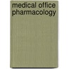 Medical Office Pharmacology door Barb R. Struck