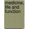 Medicine, Life And Function door Frank W. Stahnisch