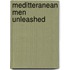 Meditteranean Men Unleashed