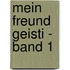 Mein Freund Geisti - Band 1