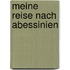 Meine Reise nach Abessinien