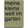 Meine kleine Welt im Garten door Sylvie Blondeau