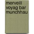 Merveill Voyag Bar Munchhau