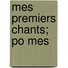 Mes Premiers Chants; Po Mes by Lariviere Arthur
