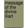 Message of the Divine Iliad door Walter Russell