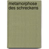 Metamorphose des Schreckens door Julia Zons