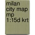 Milan City Map Mp 1:15D Krt