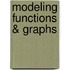 Modeling Functions & Graphs