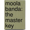 Moola Banda: the Master Key by Swami Buddhananda