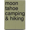 Moon Tahoe Camping & Hiking door Tom Stienstra