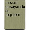 Mozart Ensayando Su Requiem door Tristan De Jesus Medina