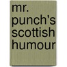 Mr. Punch's Scottish Humour door Charles Keene
