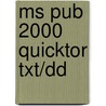 Ms Pub 2000 Quicktor Txt/Dd by Mary Alice Eisch