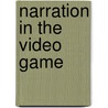 Narration in the Video Game by Arsenault Dominic