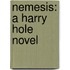 Nemesis: A Harry Hole Novel