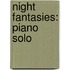 Night Fantasies: Piano Solo