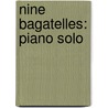 Nine Bagatelles: Piano Solo by William Bolcom